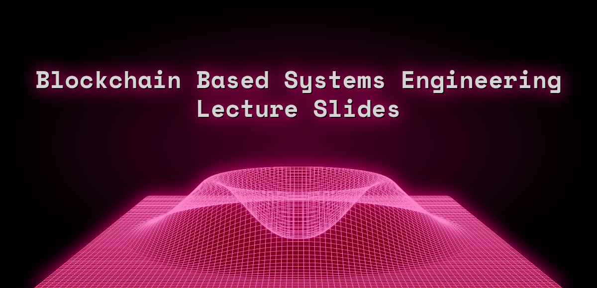 Blockchain Based Systems Engineering Lecture Slides