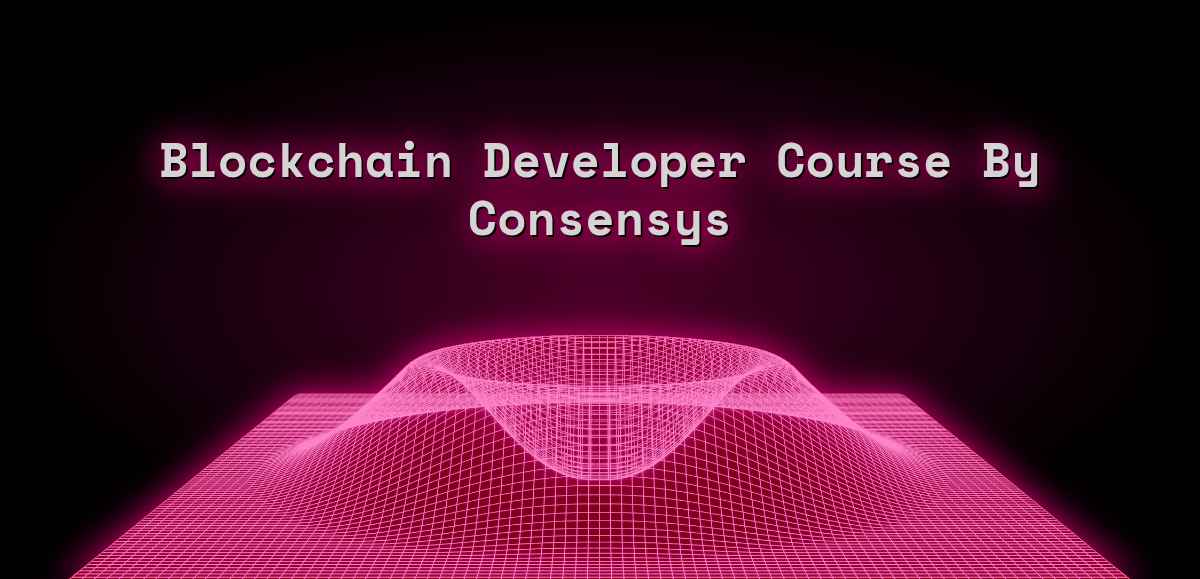Blockchain Developer Course Consensys