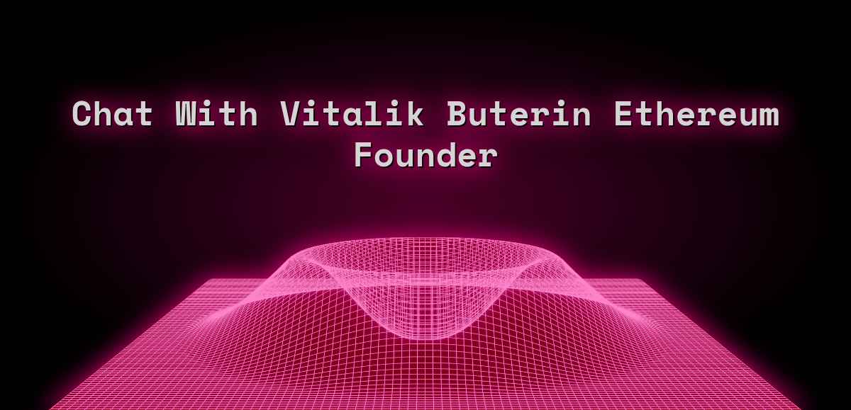 Chat With Vitalik Buterin