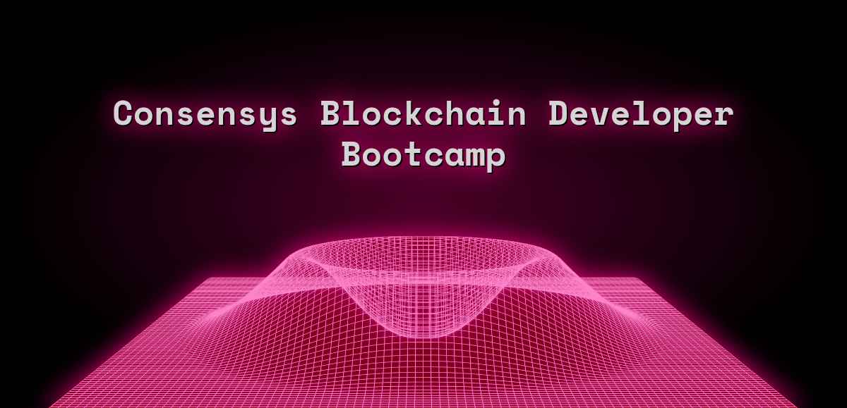 Consensys Blockchain Developer Bootcamp