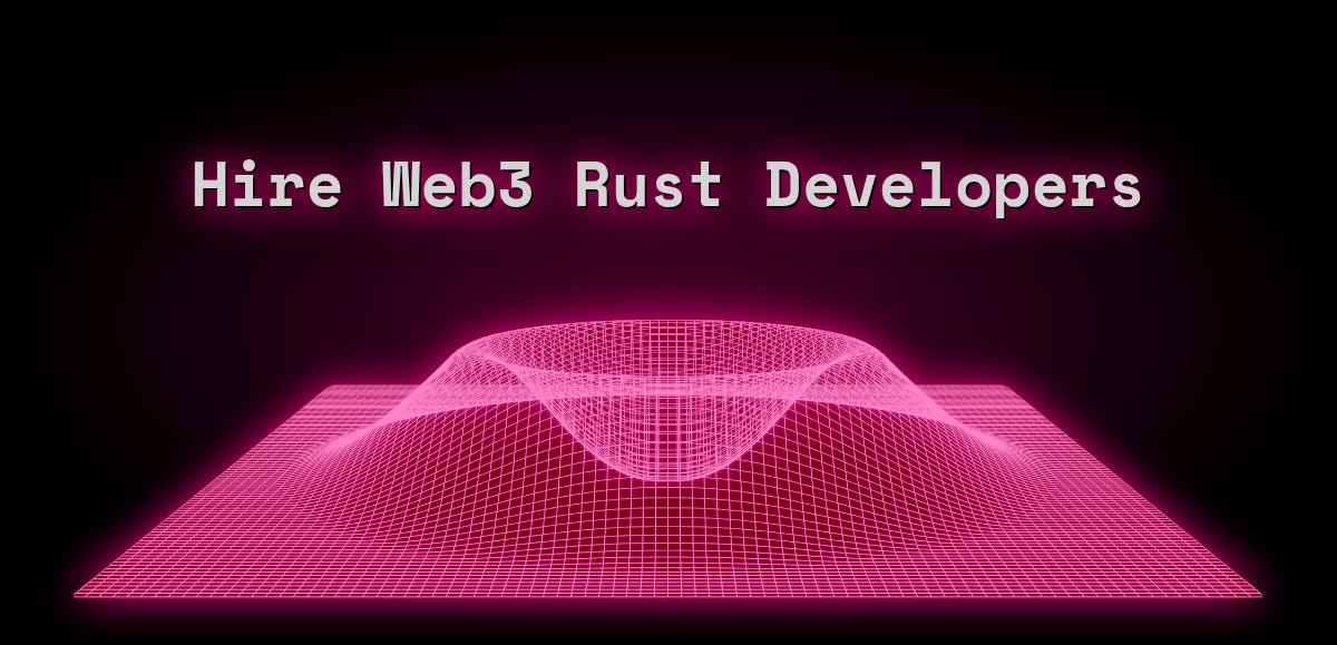 Hire Web3 Rust Developers - August 2025