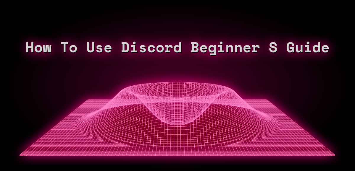 How To Use Discord