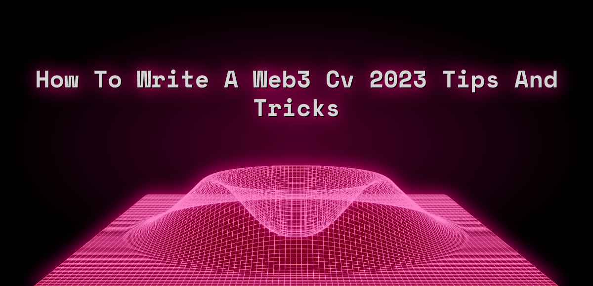 How To Write Web3 Cv