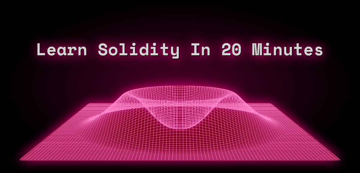 Learn Solidity In 20 Minutes