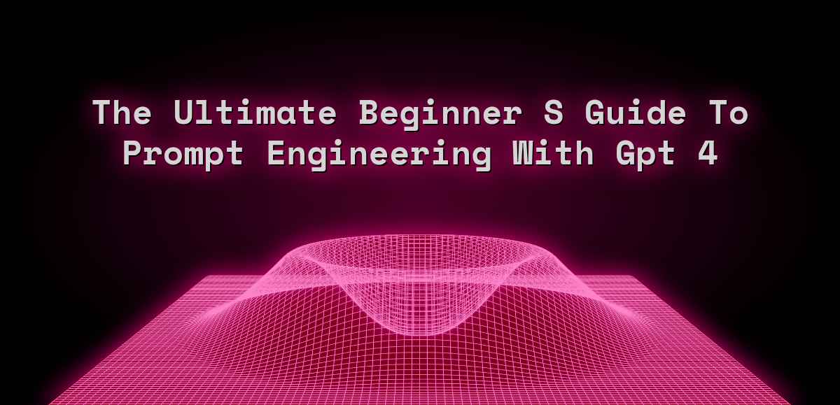 Prompt Engineering Gpt 4