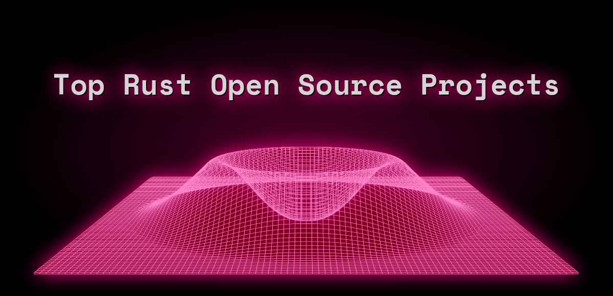 Top Rust Open Source Projects