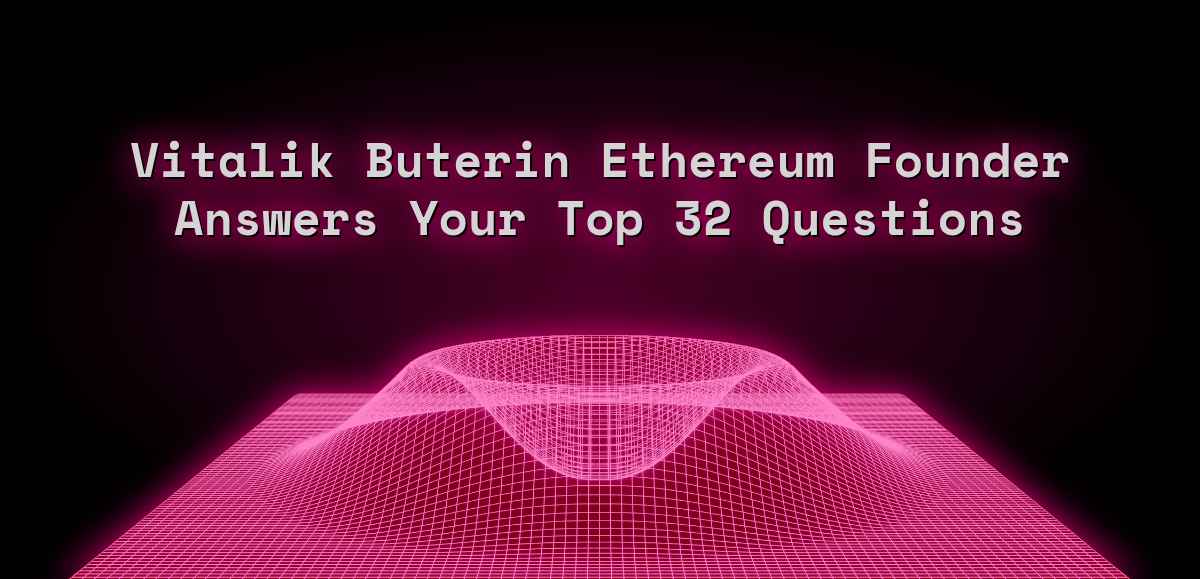 Most Popular Questions To Vitalik Buterin Ethereum Founder