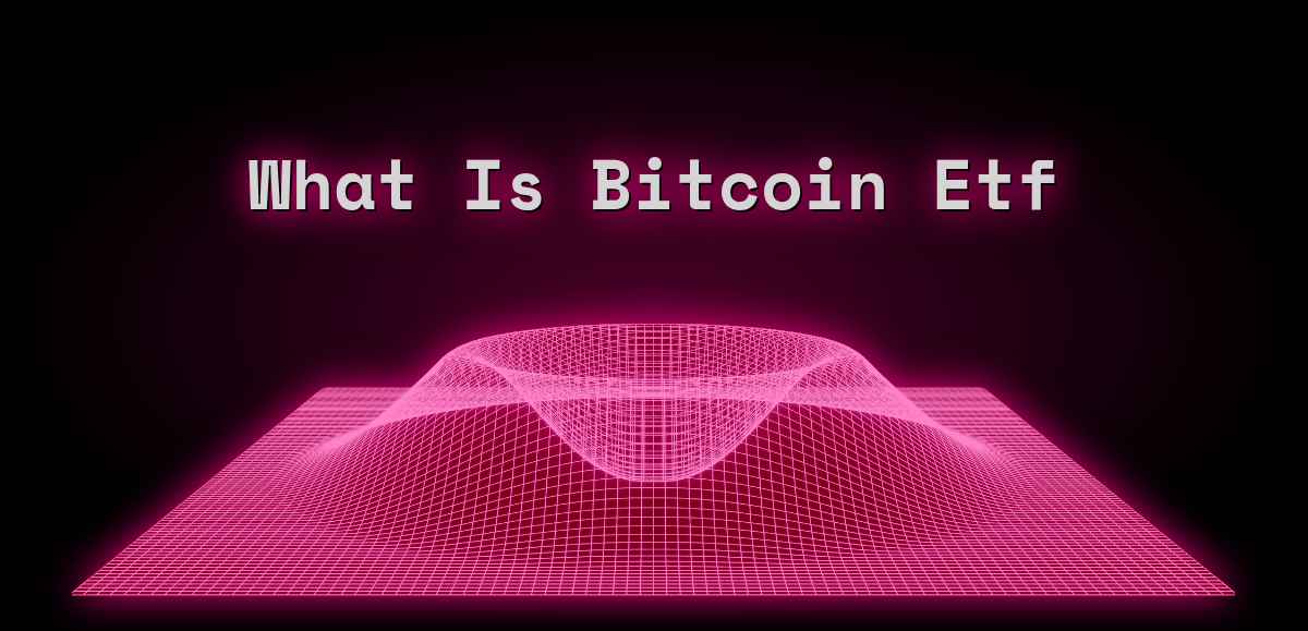 What Is Bitcoin Etf