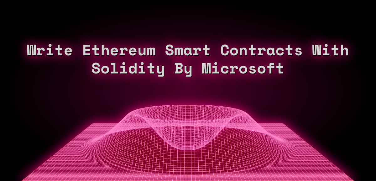 Blockchain Solidity Ethereum Smart Contracts Microsoft